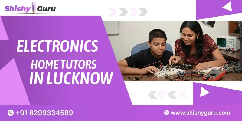Electronics Home Tutors in Lucknow