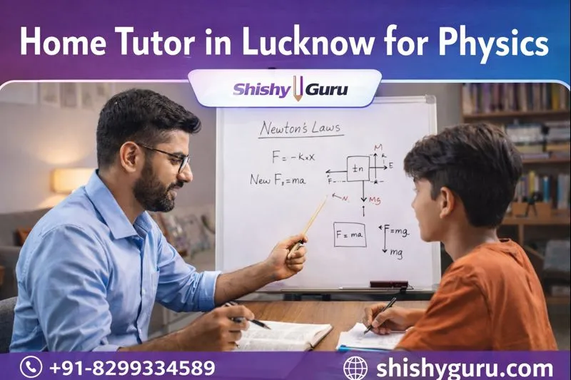 Home Tutor in Lucknow for Physics
